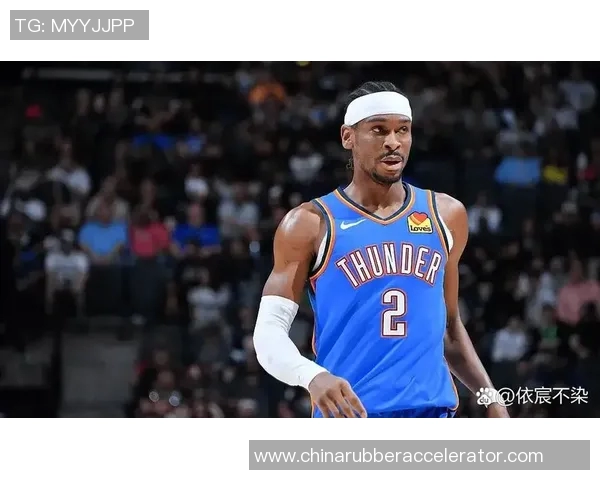 谢伊吉尔杰斯亚历山大如何引领NBA新一代球星崛起与发展